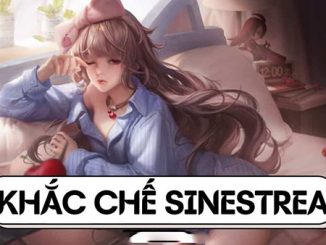 Khắc Chế Sinestrea Ưu Điểm, Nhược Điểm, Tướng Khắc Chế, Trang Bị Và Mẹo Khắc Chế.